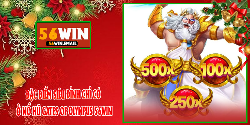 Đặc Điểm Siêu Đỉnh Chỉ Có Ở Nổ Hũ Gates Of Olympus 56win